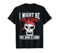 I Might Be The Reason The Rum is Gone T-Shirt