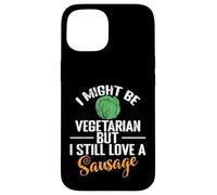 I Might Be Vegetarian But I Still Love A Saucisse Coque pour iPhone 15