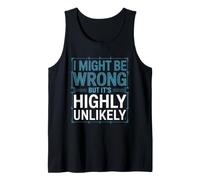 I Might Be Wrong But It is Highly Unlikely Je Sais Tout Débardeur