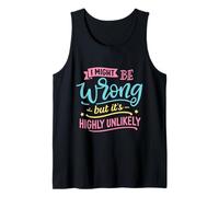 I Might Be Wrong But It's Highly Unlikely Débardeur