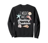 I Might Have A Shelling Problem - Coquillage collectant des Coquillages Sweatshirt