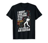 I Might Look Like I'm Listening to You Air Guitar T-Shirt