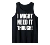 I Might Need It Though! Drôle de thésaurisation et accumulateur Débardeur