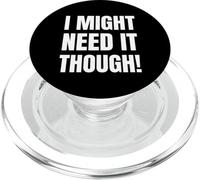 I Might Need It Though! Drôle de thésaurisation et accumulateur PopSockets PopGrip pour MagSafe