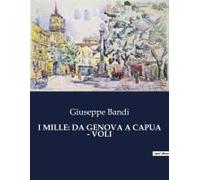 I Mille: Da Genova A Capua - Voli