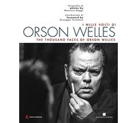 I mille volti di Orson Welles. Ediz. italiana e inglese