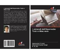 I Miracoli Dell'ayurveda: Tulsi E Aloe Vera