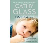 I Miss Mummy by Cathy Glass Paperback Book Glass, Cathy (Auteur)