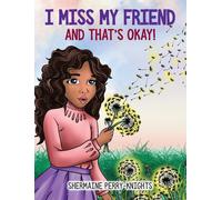 I Miss My Friend And That's Okay