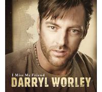 I Miss My Friend by Darryl Worley (2002-07-16)