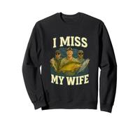I Miss My Wife Funny Unhinged Meme Gen Z Brainrot Sweatshirt