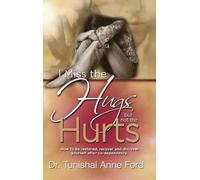 I Miss the Hugs But Not the Hurts: How to be restored, recover, and discover yourself after co-dependency