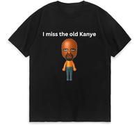I Miss The Old Kanye MII Male Or Female T Shirt Available Funny Graphics Tees Fashion Vintage Short Sleeves Clothing Black S
