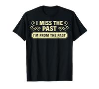 I Miss The Past. from The 1900s T-Shirt