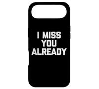 I Miss You Already - Dire drôle Sarcastique Fantaisie Mignon Coque pour iPhone Air