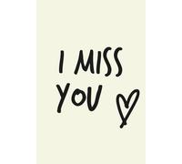 I Miss You Journal: A Lined Notebook for Love, Romance, and Writing Love Letters