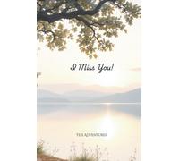 I Miss You!: YOU ARE NOT ALONE! Guided Reflections for Healing Loss and Healing the Heart After Losing a Parent