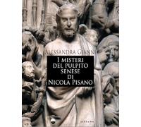 I misteri del pulpito senese di Nicola Pisano
