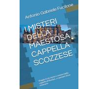 I MISTERI DELLA MAESTOSA CAPPELLA SCOZZESE: Viaggio tra le storie e i misteri della cappella di Rosslyn...e i pensieri di un visionario