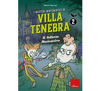 I misteri matematici di villa Tenebra. Il folletto Musicattivo (Vol. 2)