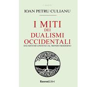 I miti dei dualismi occidentali. Dai sistemi gnostici al mondo moderno