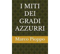 I MITI DEI GRADI AZZURRI