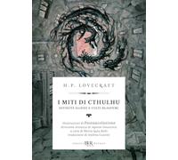I miti di Cthulhu. Divinità aliene e culti blasfemi