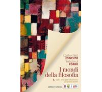 I mondi della filosofia. Per le Scuole superiori. Con e-book. Con espansione online. Dalla crisi dell'idealismo ai giorni nostri (Vol. 3)
