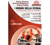 I mondi della storia. Le ragioni della storia. Per le Scuole superiori. Con e-book. Con espansione online. 1900-oggi (Vol. 3)