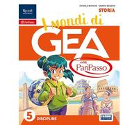 I mondi di GEA con PariPasso. Tomo Antropologico e Tomo Scientifico. Con Storia, Geografia, Matematica, Scienze e Tecnologia. Per la 5 ella ... Con e-book. Con espansione o... (Vol. 2)