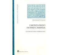 I Monti Orfici Di Dino Campana. Un Saggio, Dieci Passeggiate