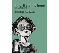 I morti stanno bene. Sei anni dopo