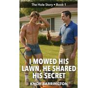 I Mowed His Lawn, He Shared His Secret: A Deeply Erotic M/M Story About First-Time Risk, Secret Touch, and the Married Man Waiting in the Garage