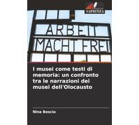 I musei come testi di memoria: un confronto tra le narrazioni dei musei dell'Olocausto