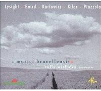 I Musici Brucellensis Play Lysight, Baird, Karlowicz, Kilar, Piazzola