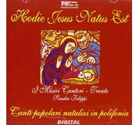 Hodie Jesus Batus Est : Canti Popolari Natalizi In Polifonia Ens. I Musici Cantori Di Trento