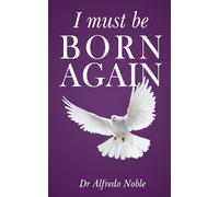 I must be born again: Why must I be born again