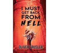 I Must Get Back From Hell