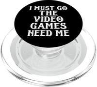 I Must Go The Video Games Need ME Funny Gamer Meme Cosplay PopSockets PopGrip pour MagSafe