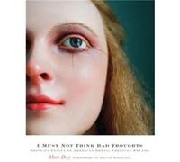 I Must Not Think Bad Thoughts by Mark Dery Mark Dery (Auteur)