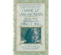 I Myself Am A Woman: Selected Writings of Ding Ling