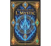 I, Mystic: Book Two in The Magi Cycle