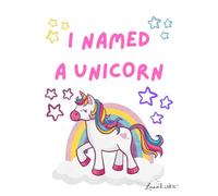 I Named a Unicorn