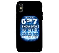 I Need 6 Or 7 Snow Days - Shirt Meme Hiver Amusant Coque pour iPhone X/XS