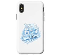 I Need 6 Or 7 Snow Days - Shirt Meme Hiver Amusant Coque pour iPhone X/XS