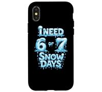 I Need 6 Or 7 Snow Days - Shirt Meme Hiver Amusant Coque pour iPhone X/XS
