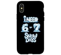 I Need 6 Or 7 Snow Days - Shirt Meme Hiver Amusant Coque pour iPhone X/XS