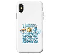 I Need 6 Or 7 Snow Days - Shirt Meme Hiver Amusant Coque pour iPhone X/XS