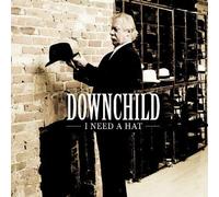 Downchild - I Need A Hat