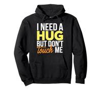 I Need A Hug But Don't Touch Me Funny Sarcastic Saying Sweat à Capuche